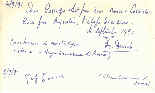 Que Cassago soit pour nous, comme Cassiciacum pour Augustin, l'étape décisive:
annotazione del relatore François Decret sul libro degli ospiti a Cassago in occasione della Settimana agostiniana del 1991.
Sotto la firma di un altro relatore, il prof. Achille Triacca